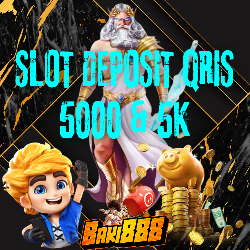 BAKI888 : Link Slot Deposit Qris 5000, Slot Gacor Depo Qris 5K Terbaik Tanpa Biaya Potongan